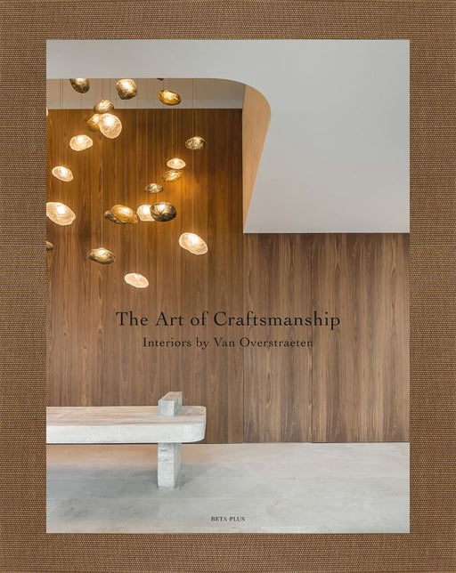 Art of Craftsmanship: Interiors by Van Overstraeten / PAUWELS, WIM - Biku Furniture & Homewares
