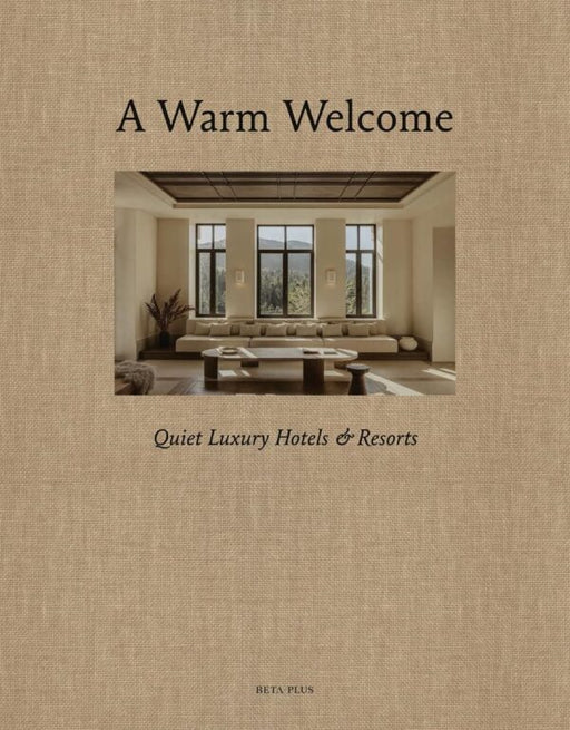 Warm Welcome: Quiet Luxury Hotels & Resorts - Biku Furniture & Homewares